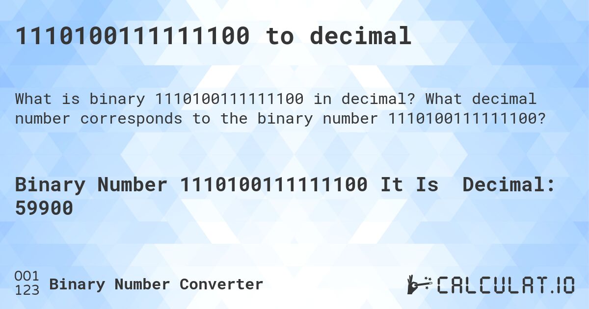 1110100111111100 to decimal. What decimal number corresponds to the binary number 1110100111111100?