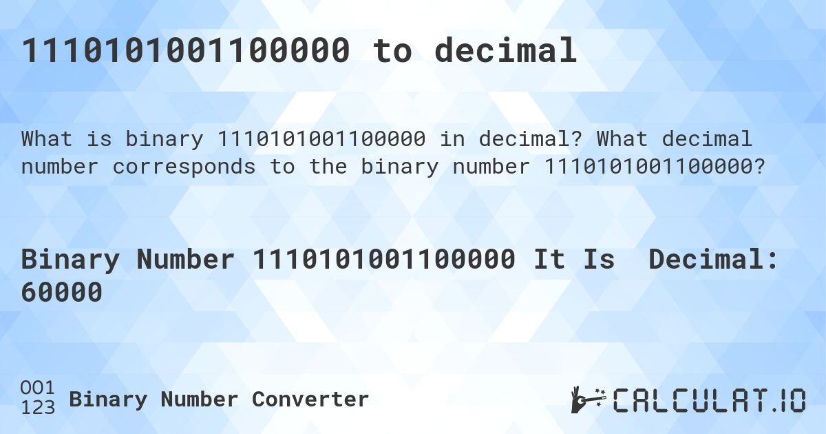 1110101001100000 to decimal. What decimal number corresponds to the binary number 1110101001100000?