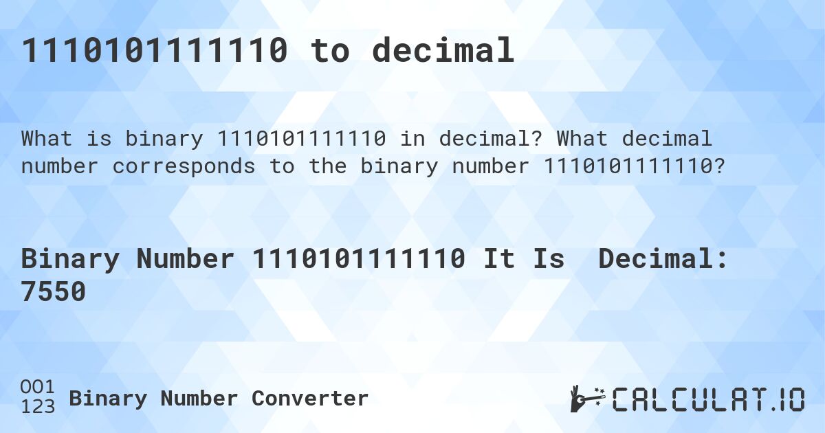 1110101111110 to decimal. What decimal number corresponds to the binary number 1110101111110?