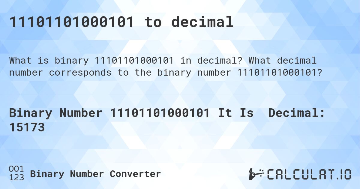 11101101000101 to decimal. What decimal number corresponds to the binary number 11101101000101?