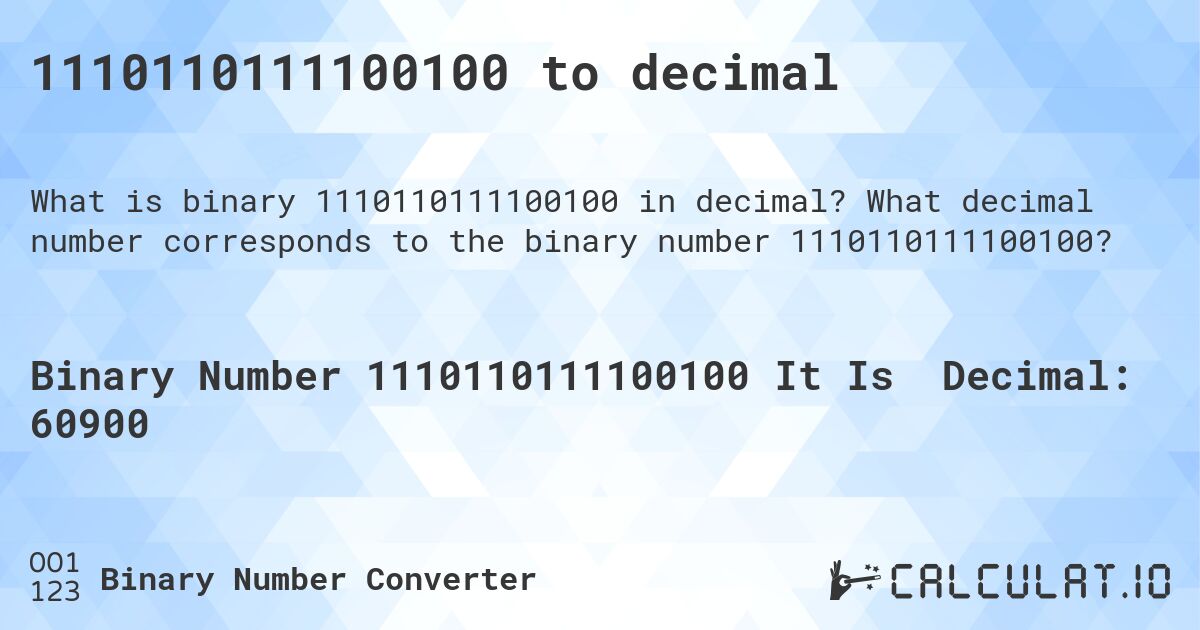 1110110111100100 to decimal. What decimal number corresponds to the binary number 1110110111100100?