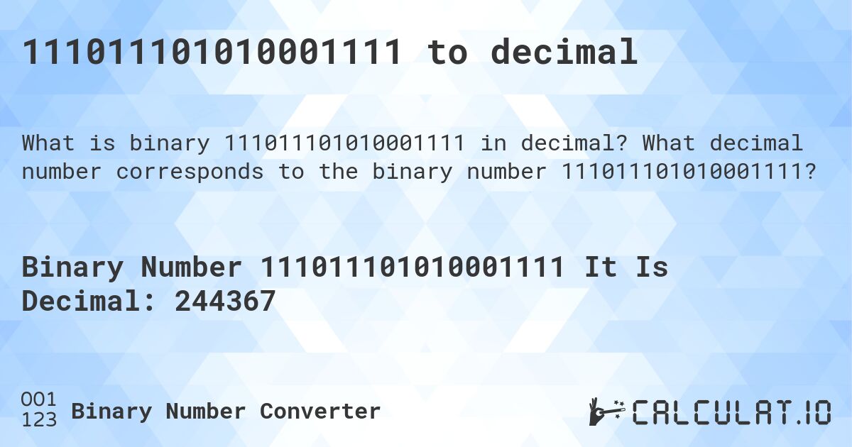 111011101010001111 to decimal. What decimal number corresponds to the binary number 111011101010001111?