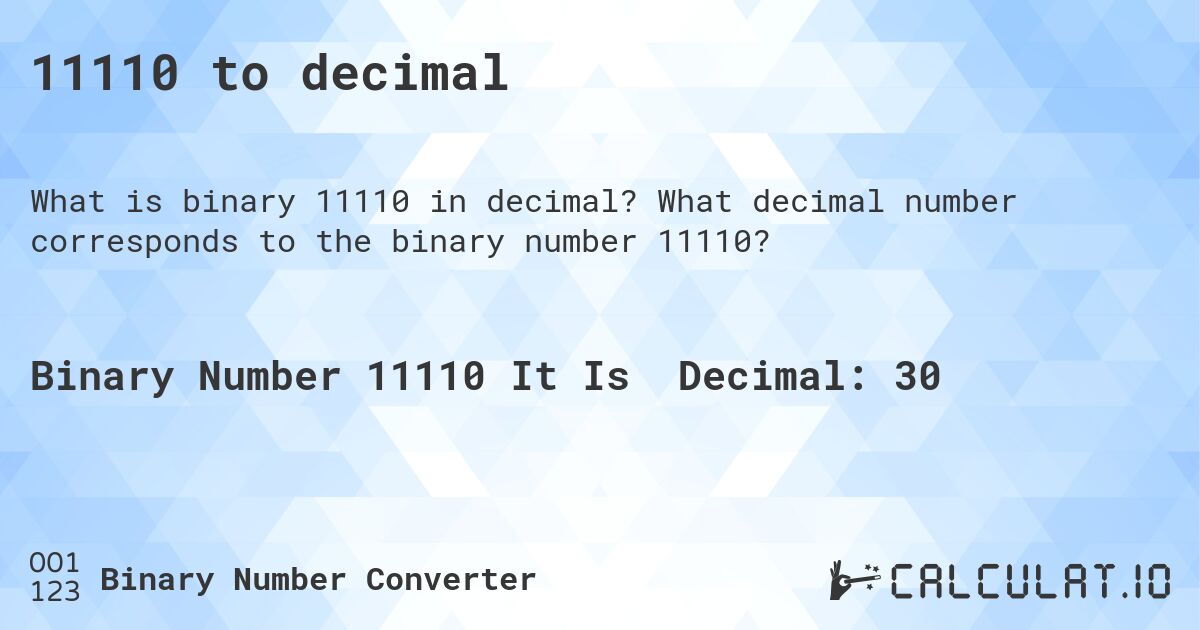 11110 to decimal. What decimal number corresponds to the binary number 11110?