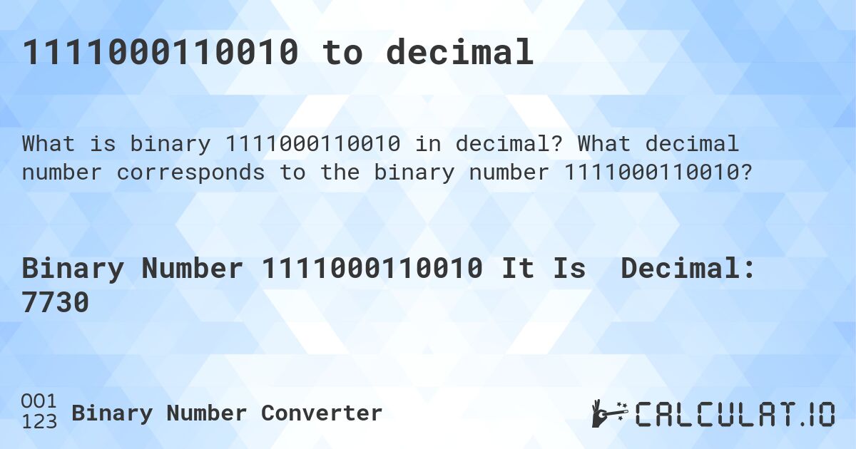 1111000110010 to decimal. What decimal number corresponds to the binary number 1111000110010?
