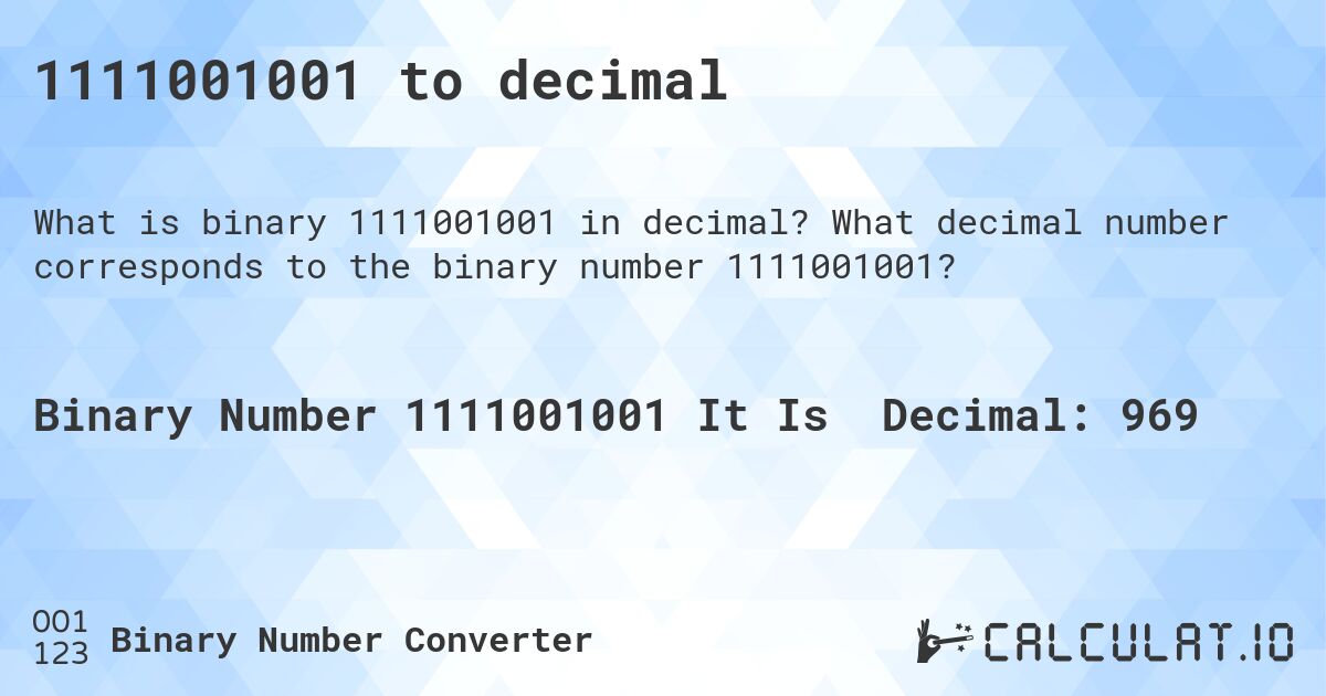 1111001001 to decimal. What decimal number corresponds to the binary number 1111001001?