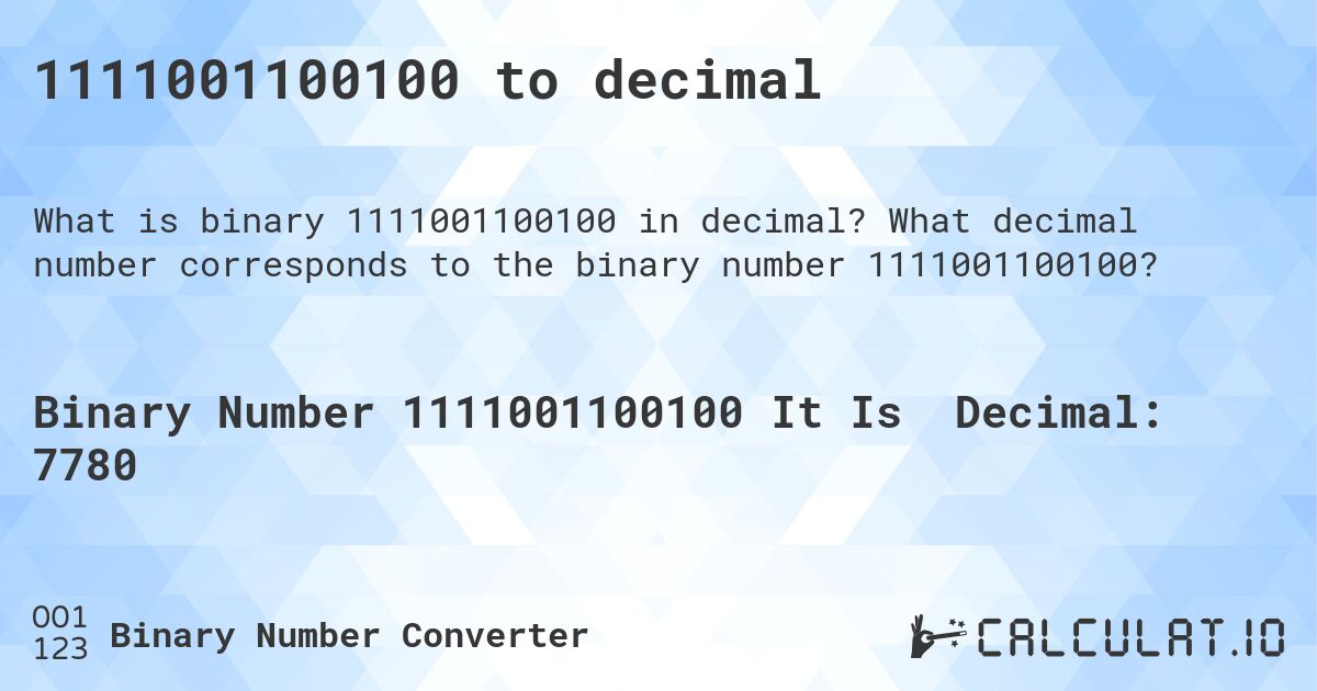 1111001100100 to decimal. What decimal number corresponds to the binary number 1111001100100?
