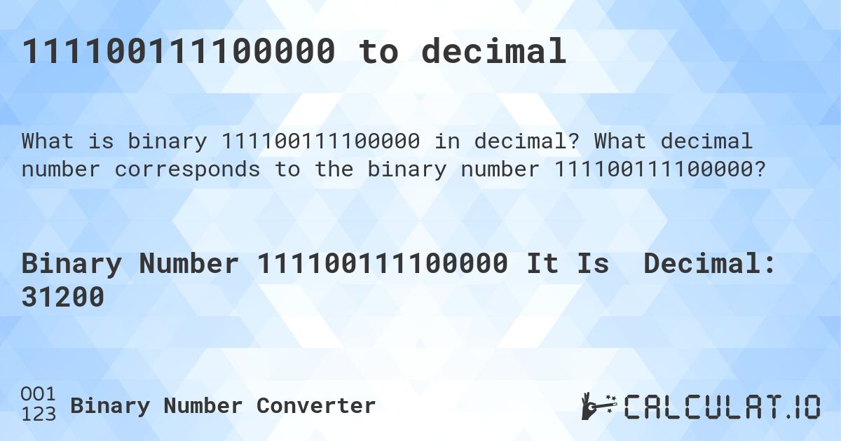 111100111100000 to decimal. What decimal number corresponds to the binary number 111100111100000?