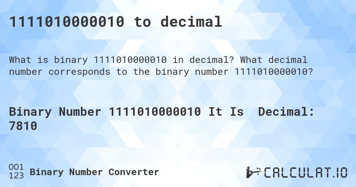 1111010000010 to decimal. What decimal number corresponds to the binary number 1111010000010?