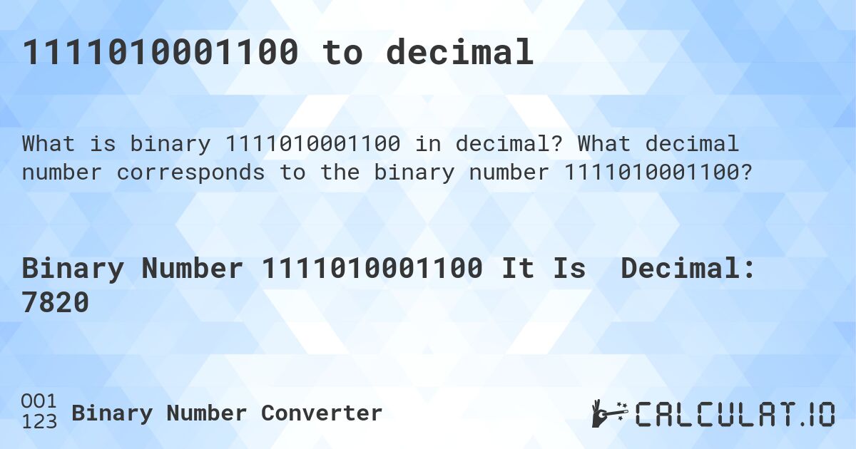 1111010001100 to decimal. What decimal number corresponds to the binary number 1111010001100?