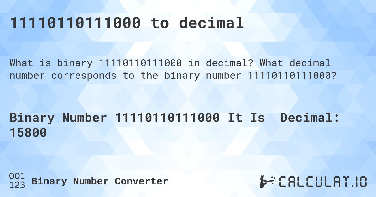 11110110111000 to decimal. What decimal number corresponds to the binary number 11110110111000?