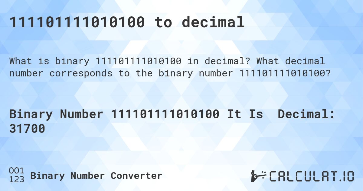111101111010100 to decimal. What decimal number corresponds to the binary number 111101111010100?