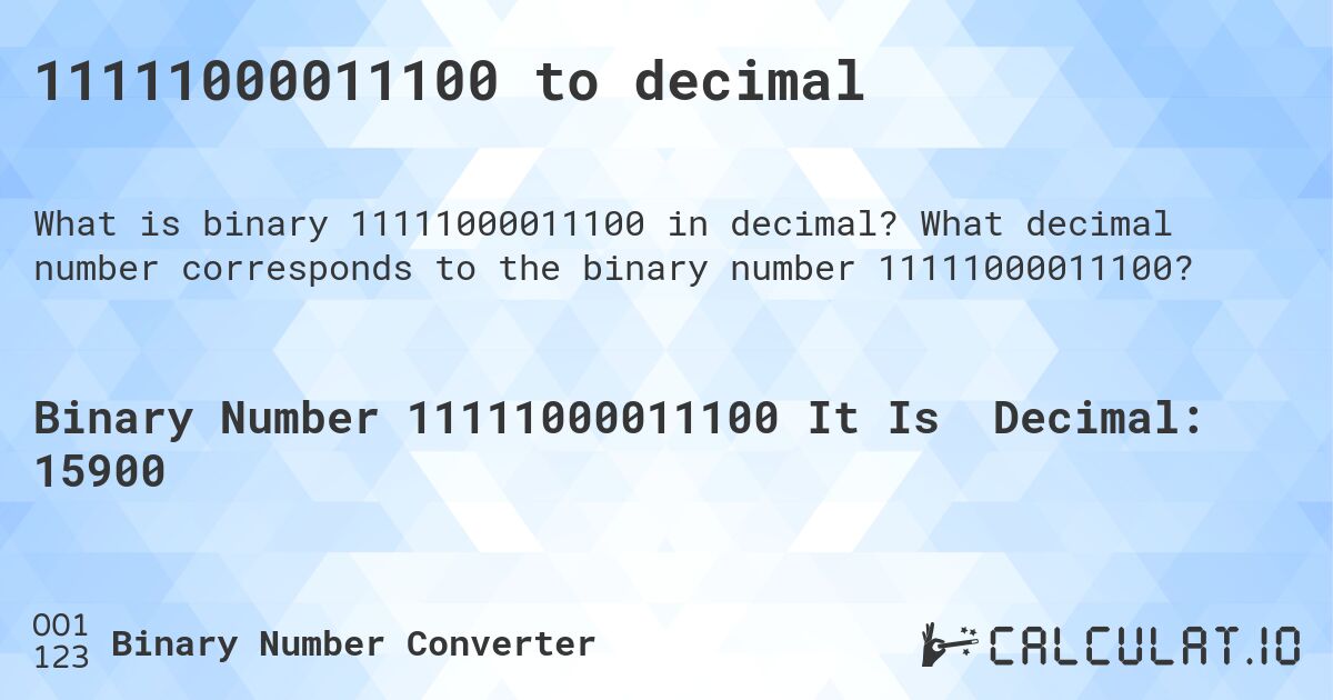 11111000011100 to decimal. What decimal number corresponds to the binary number 11111000011100?