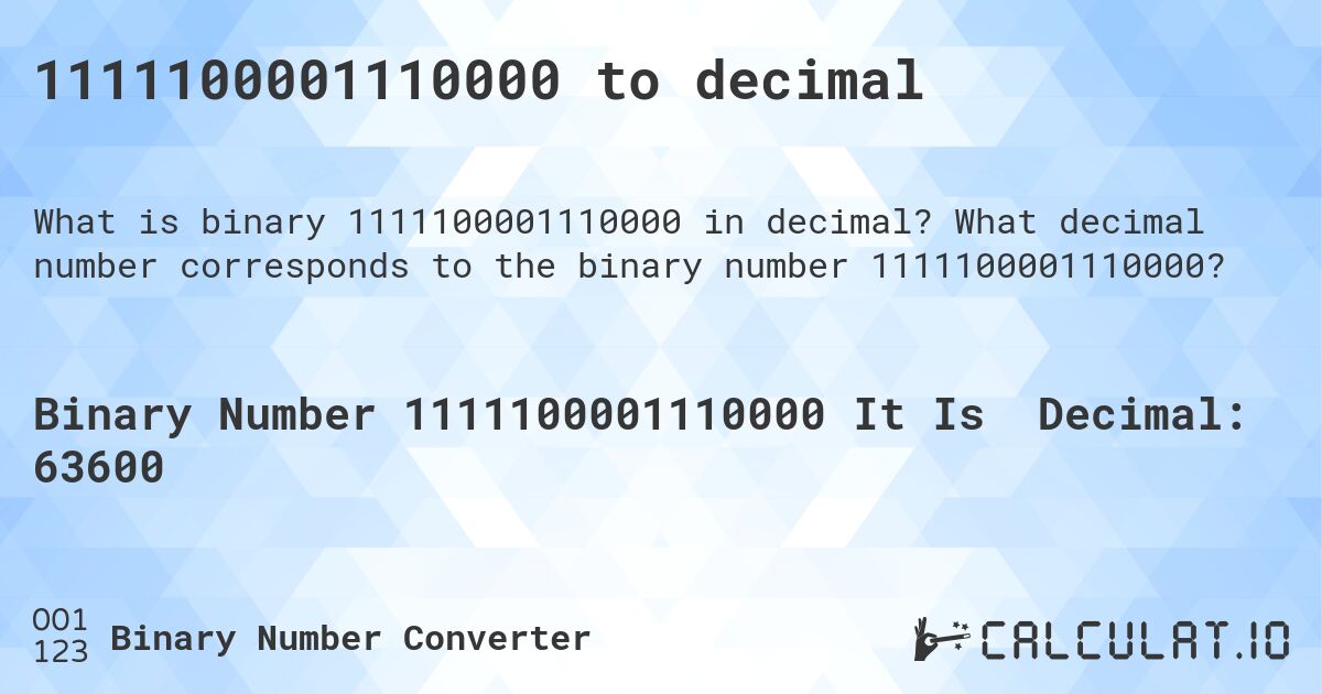 1111100001110000 to decimal. What decimal number corresponds to the binary number 1111100001110000?