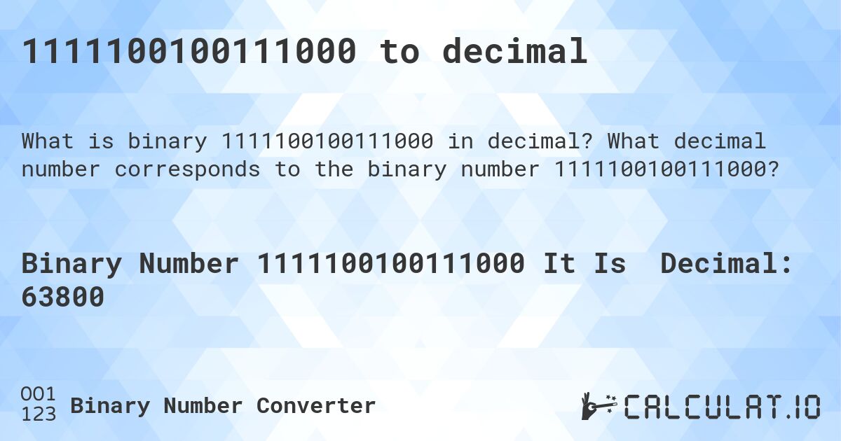 1111100100111000 to decimal. What decimal number corresponds to the binary number 1111100100111000?
