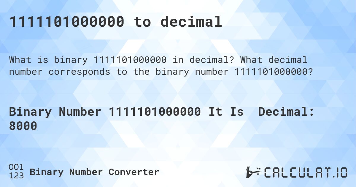 1111101000000 to decimal. What decimal number corresponds to the binary number 1111101000000?