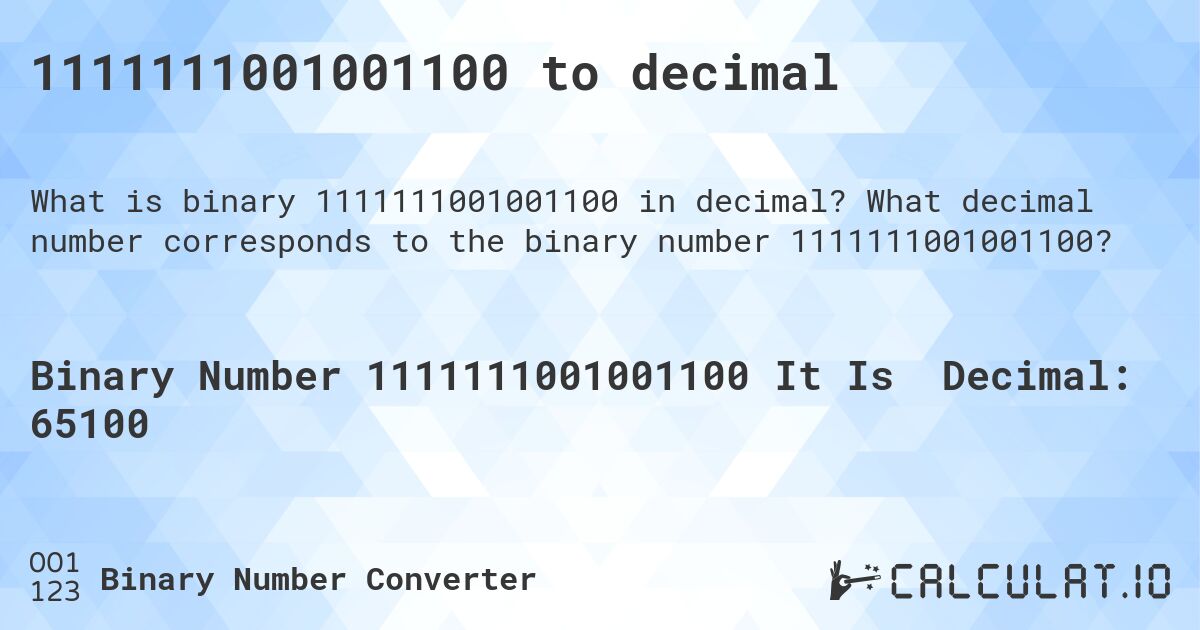 1111111001001100 to decimal. What decimal number corresponds to the binary number 1111111001001100?