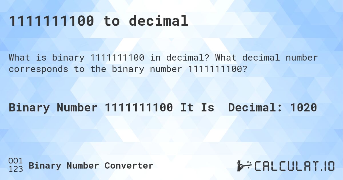 1111111100 to decimal. What decimal number corresponds to the binary number 1111111100?