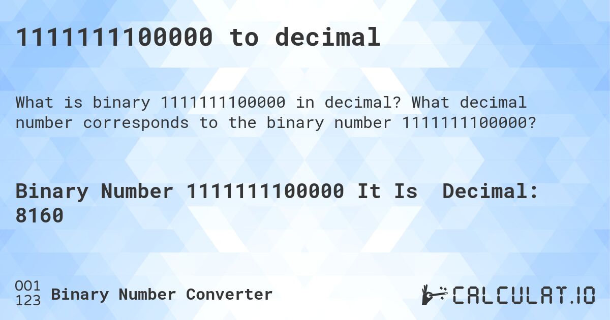 1111111100000 to decimal. What decimal number corresponds to the binary number 1111111100000?