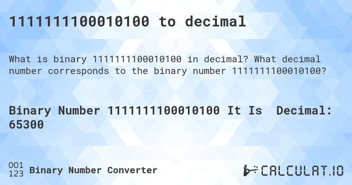 1111111100010100 to decimal. What decimal number corresponds to the binary number 1111111100010100?