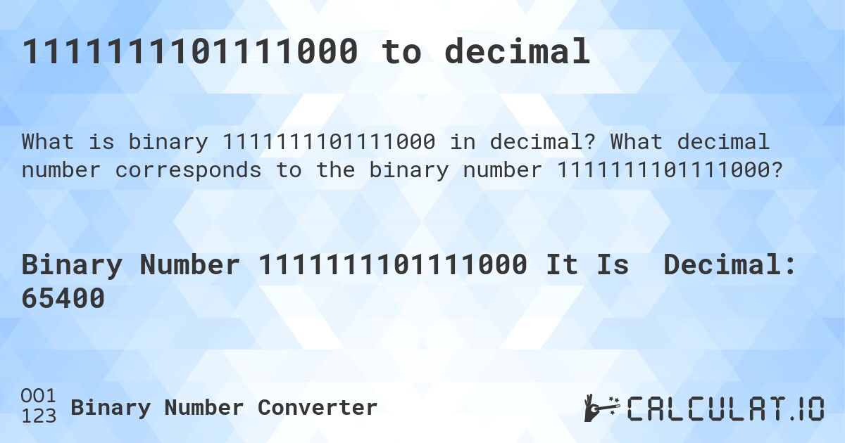 1111111101111000 to decimal. What decimal number corresponds to the binary number 1111111101111000?