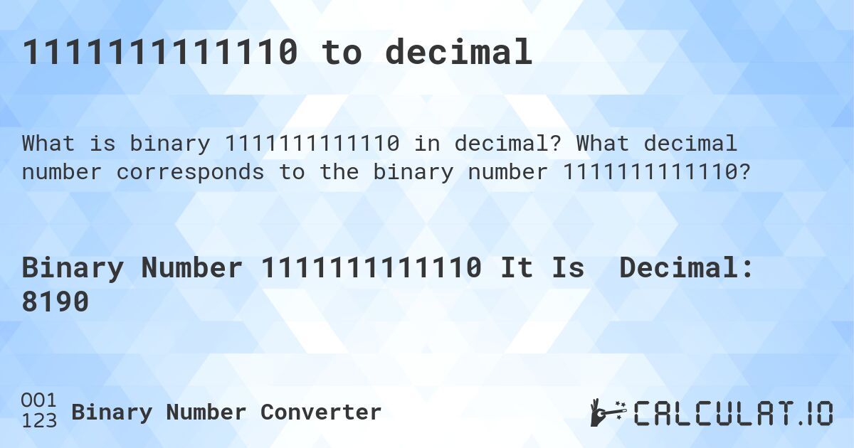 1111111111110 to decimal. What decimal number corresponds to the binary number 1111111111110?