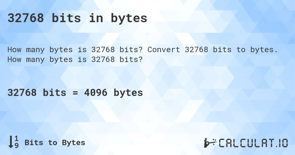 32768 bits in bytes. Convert 32768 bits to bytes. How many bytes is 32768 bits?