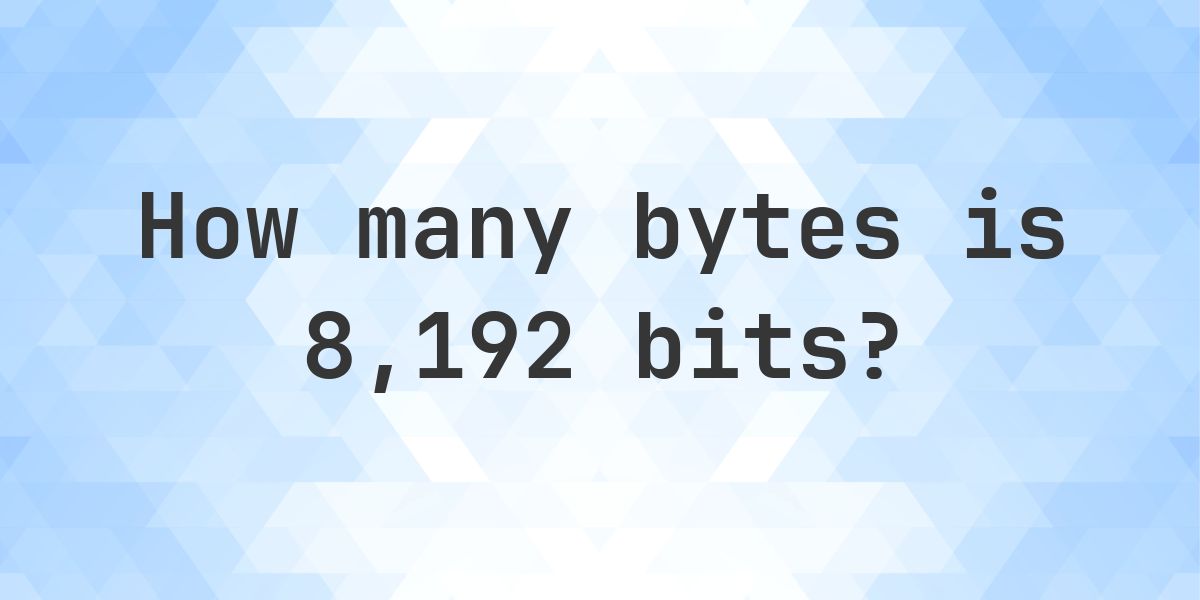 8,192 bits in bytes - Calculatio
