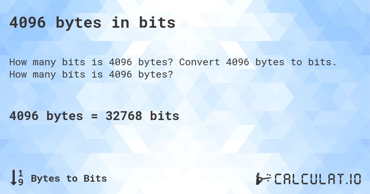 4096 bytes in bits. Convert 4096 bytes to bits. How many bits is 4096 bytes?
