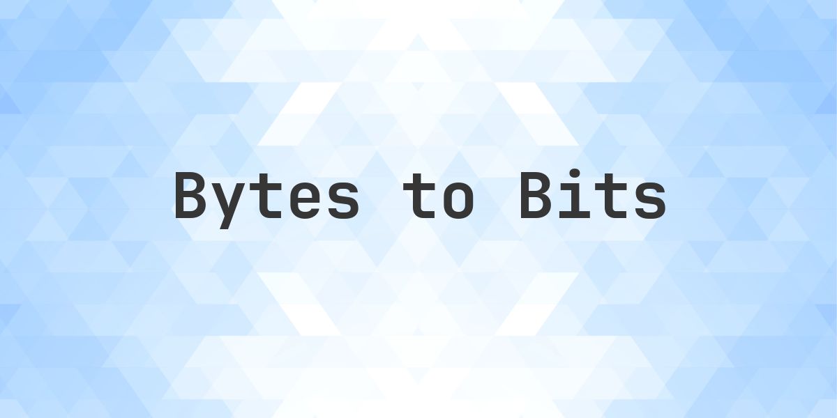 Convert 8192 Bytes to Bits — 65,536 Bits - Calculatio