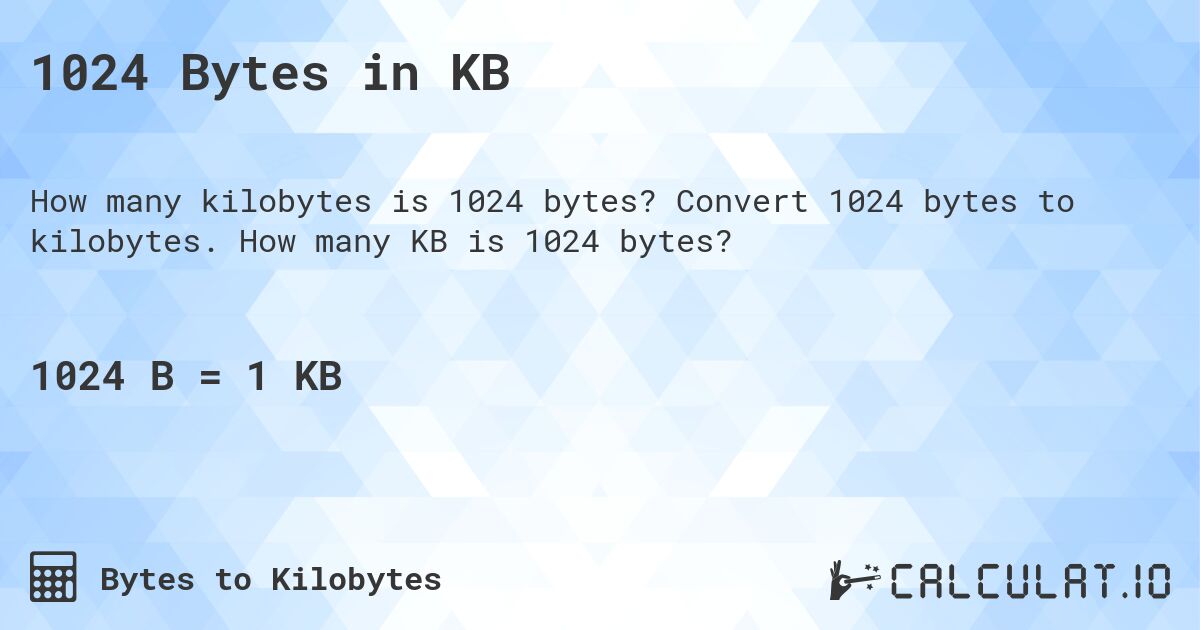 1024 Bytes in KB. Convert 1024 bytes to kilobytes. How many KB is 1024 bytes?