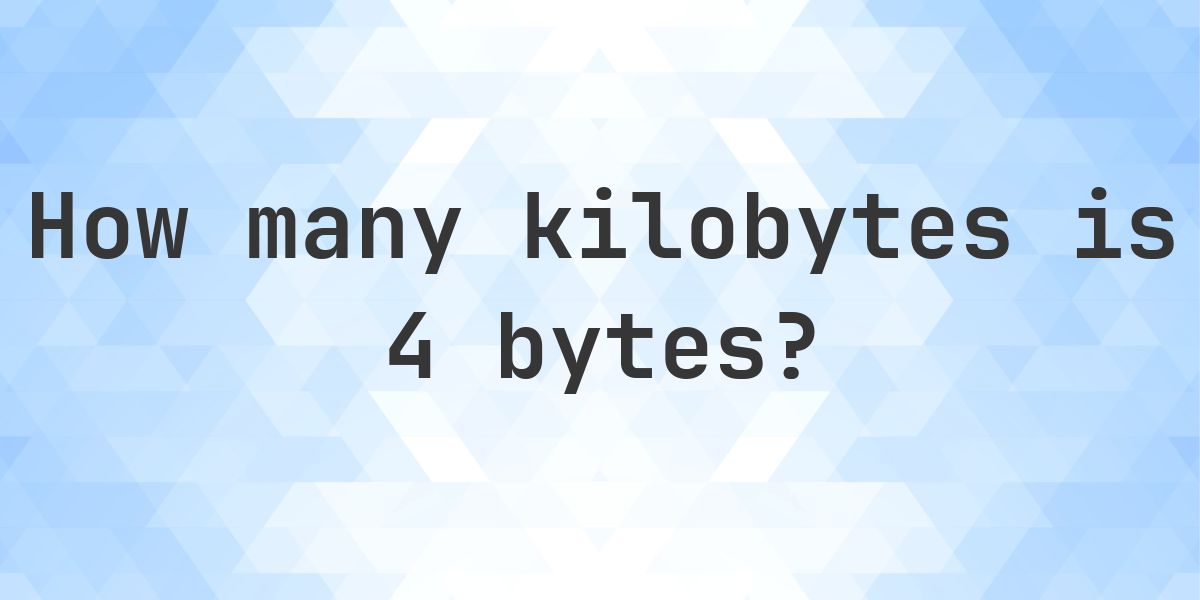 4 Bytes in KB - Calculatio