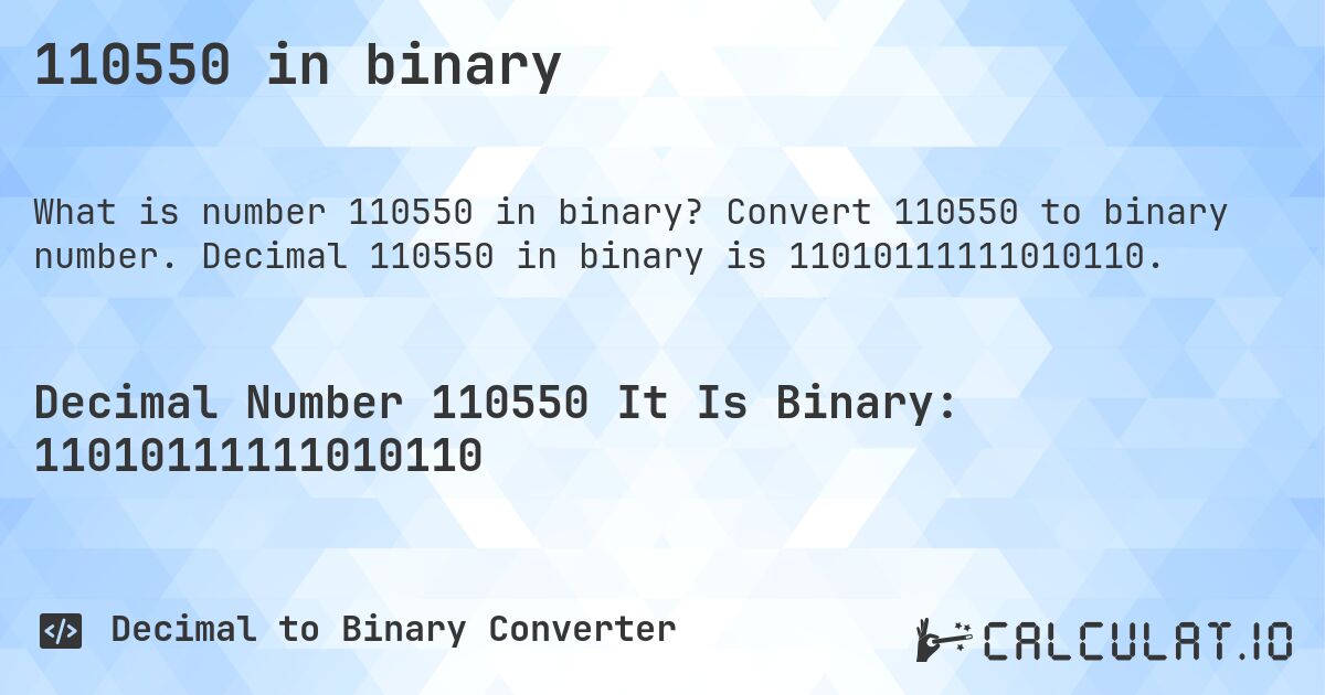 110550 in binary. Convert 110550 to binary number. Decimal 110550 in binary is 11010111111010110.