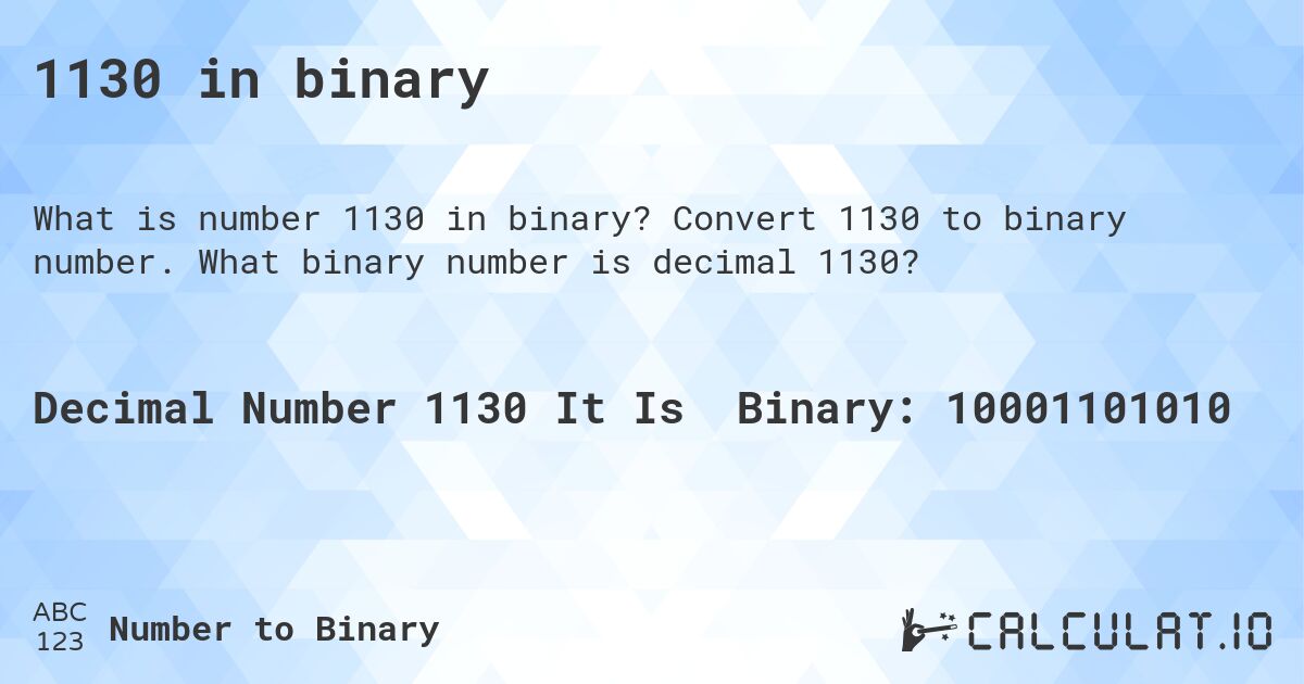 1130 in binary. Convert 1130 to binary number. What binary number is decimal 1130?