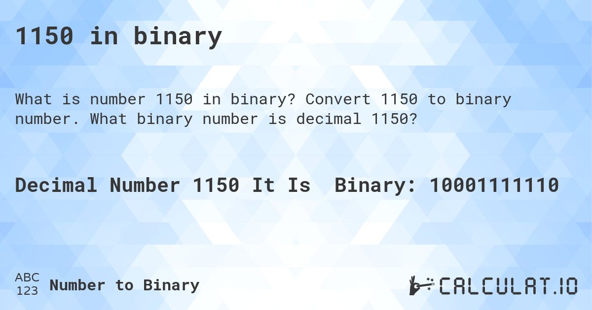 1150 in binary. Convert 1150 to binary number. What binary number is decimal 1150?