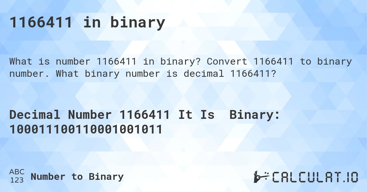 1166411 in binary. Convert 1166411 to binary number. What binary number is decimal 1166411?