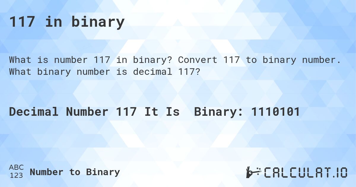 117 in binary. Convert 117 to binary number. What binary number is decimal 117?