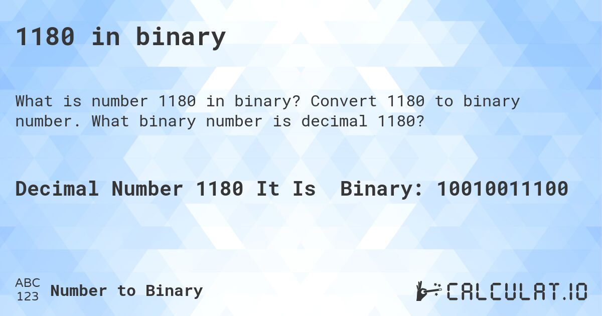 1180 in binary. Convert 1180 to binary number. What binary number is decimal 1180?