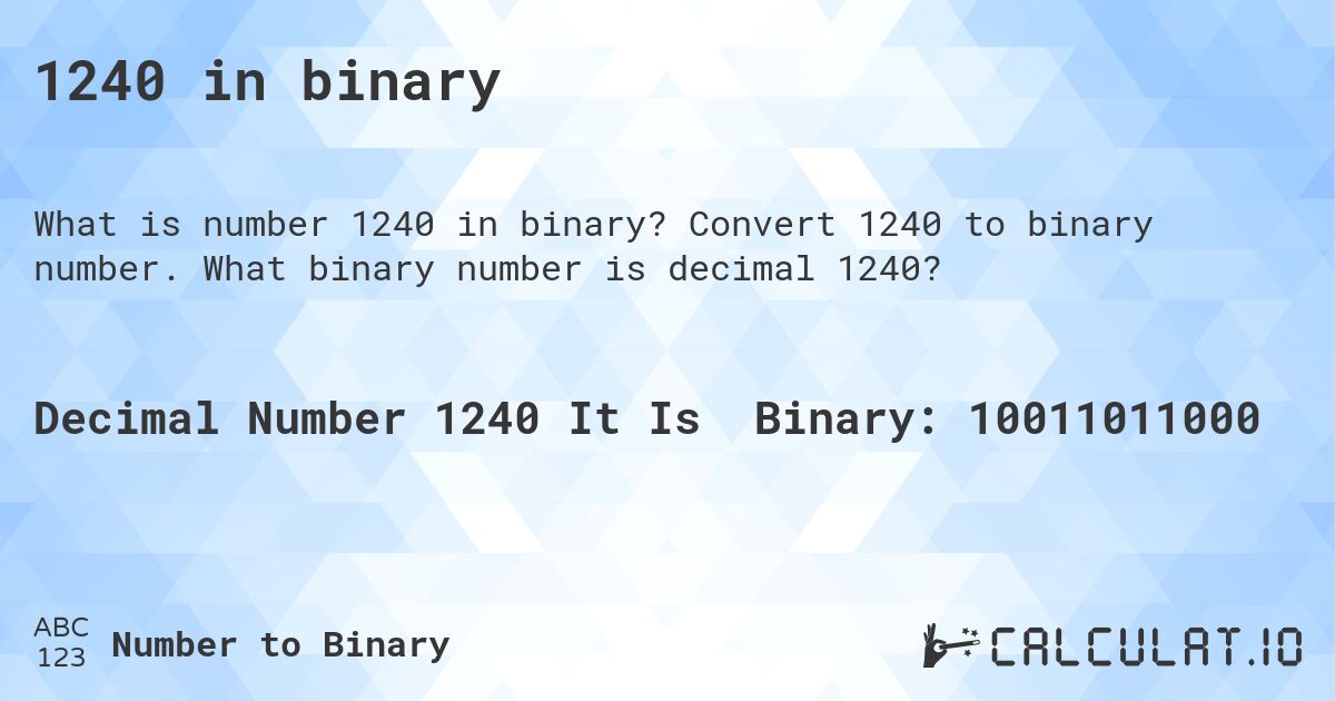 1240 in binary. Convert 1240 to binary number. What binary number is decimal 1240?