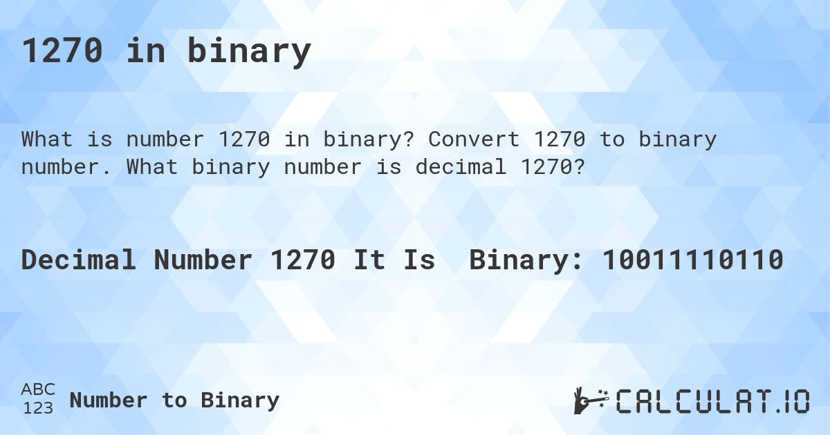 1270 in binary. Convert 1270 to binary number. What binary number is decimal 1270?