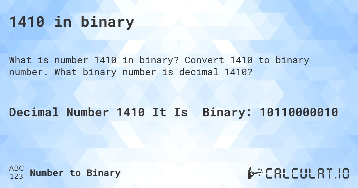 1410 in binary. Convert 1410 to binary number. What binary number is decimal 1410?