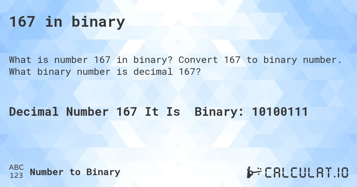 167 in binary. Convert 167 to binary number. What binary number is decimal 167?