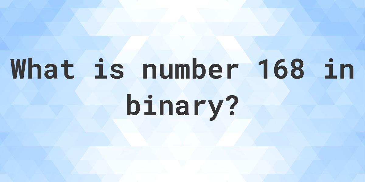 168-in-binary-calculatio