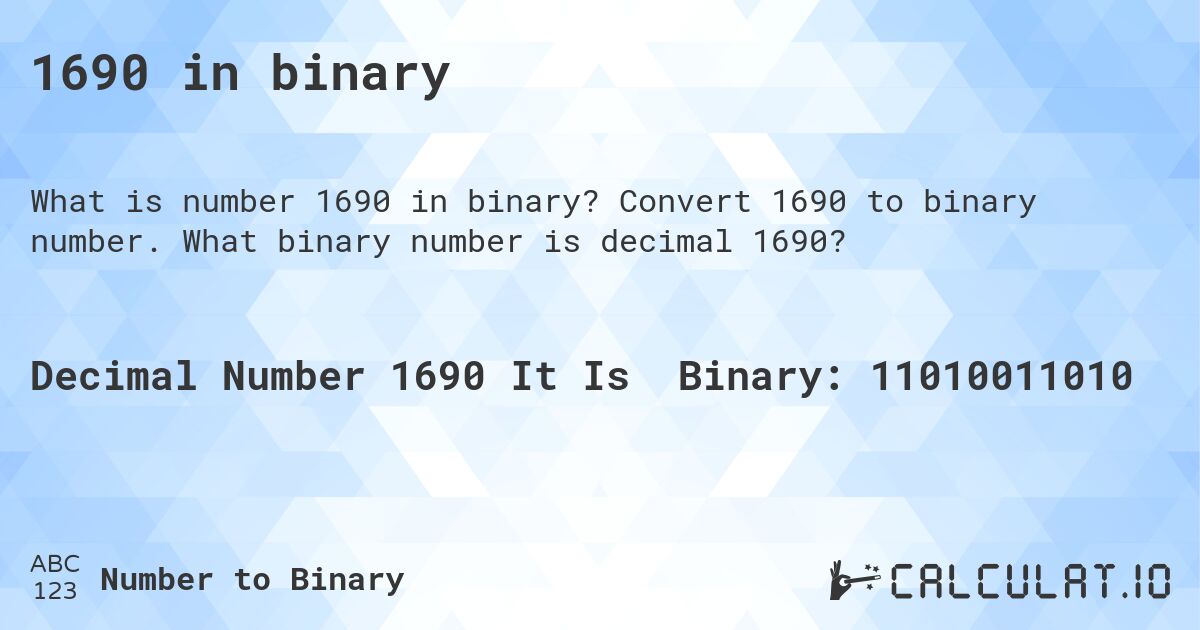1690 in binary. Convert 1690 to binary number. What binary number is decimal 1690?