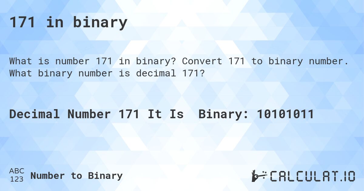 171 in binary. Convert 171 to binary number. What binary number is decimal 171?