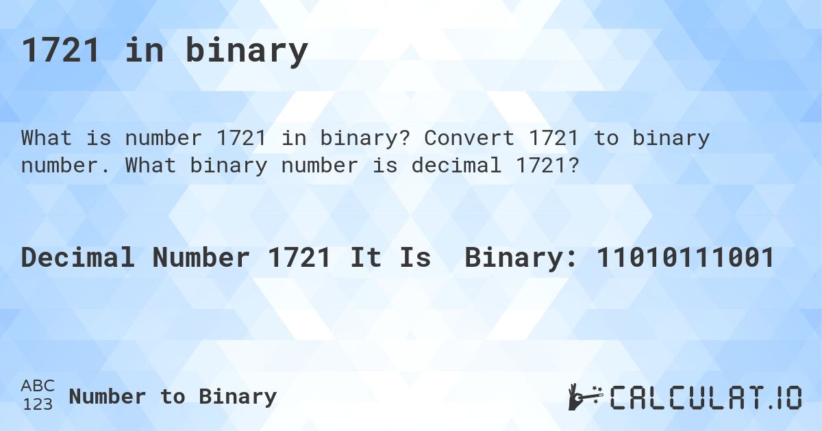 1721 in binary. Convert 1721 to binary number. What binary number is decimal 1721?