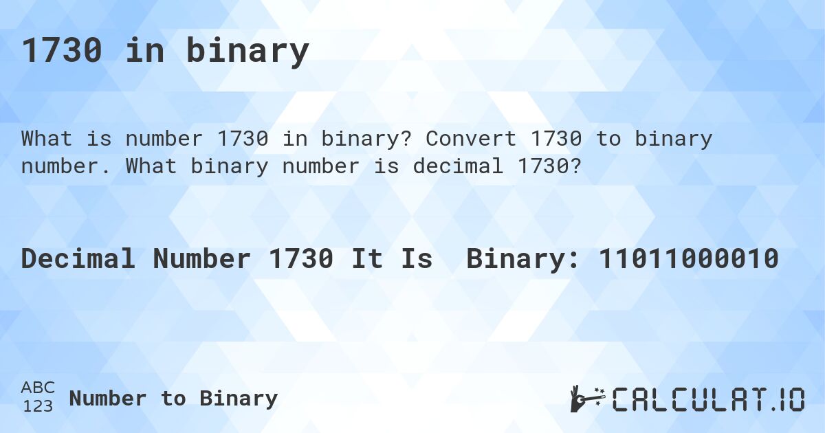 1730 in binary. Convert 1730 to binary number. What binary number is decimal 1730?