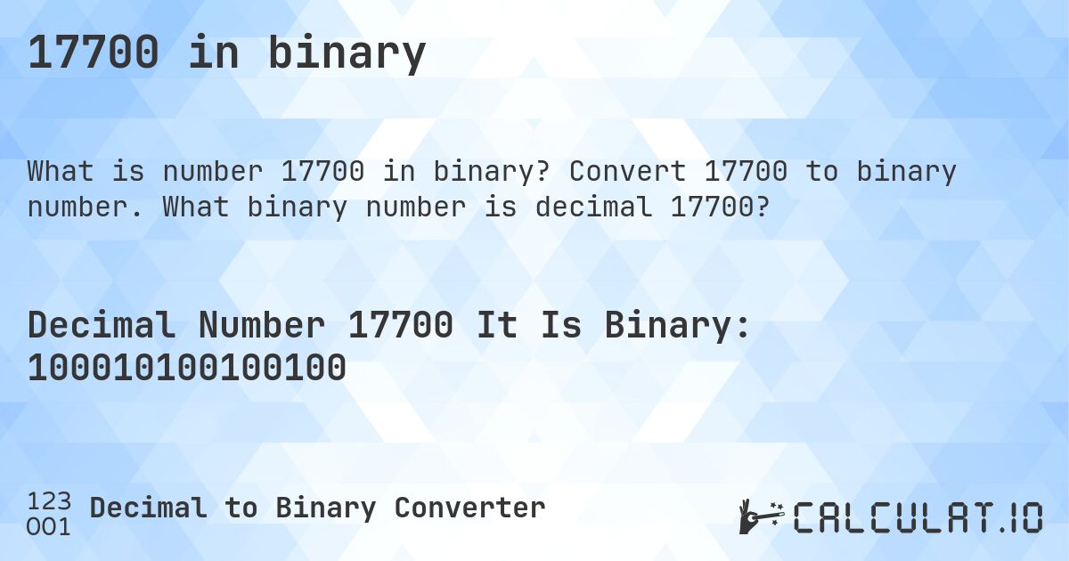 17700 in binary. Convert 17700 to binary number. What binary number is decimal 17700?