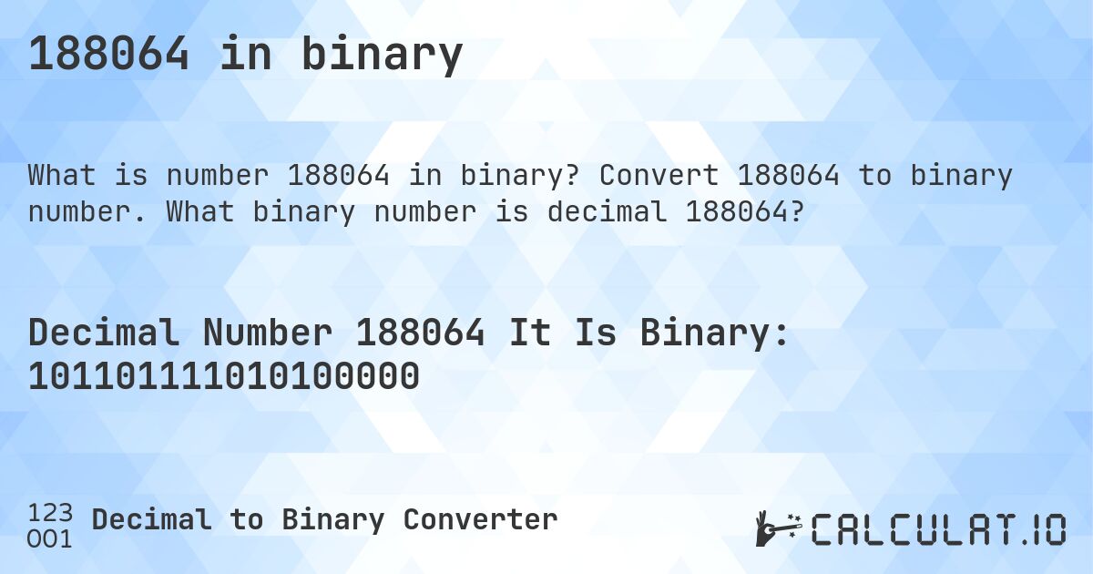 188064 in binary. Convert 188064 to binary number. What binary number is decimal 188064?