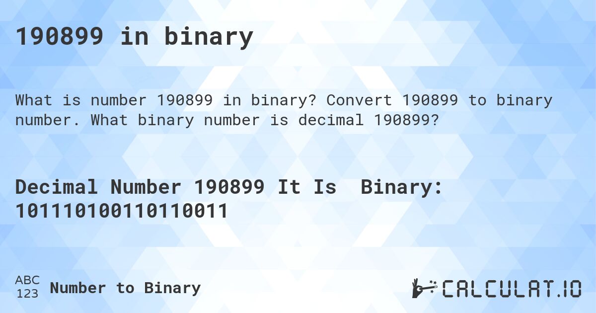 190899 in binary. Convert 190899 to binary number. What binary number is decimal 190899?