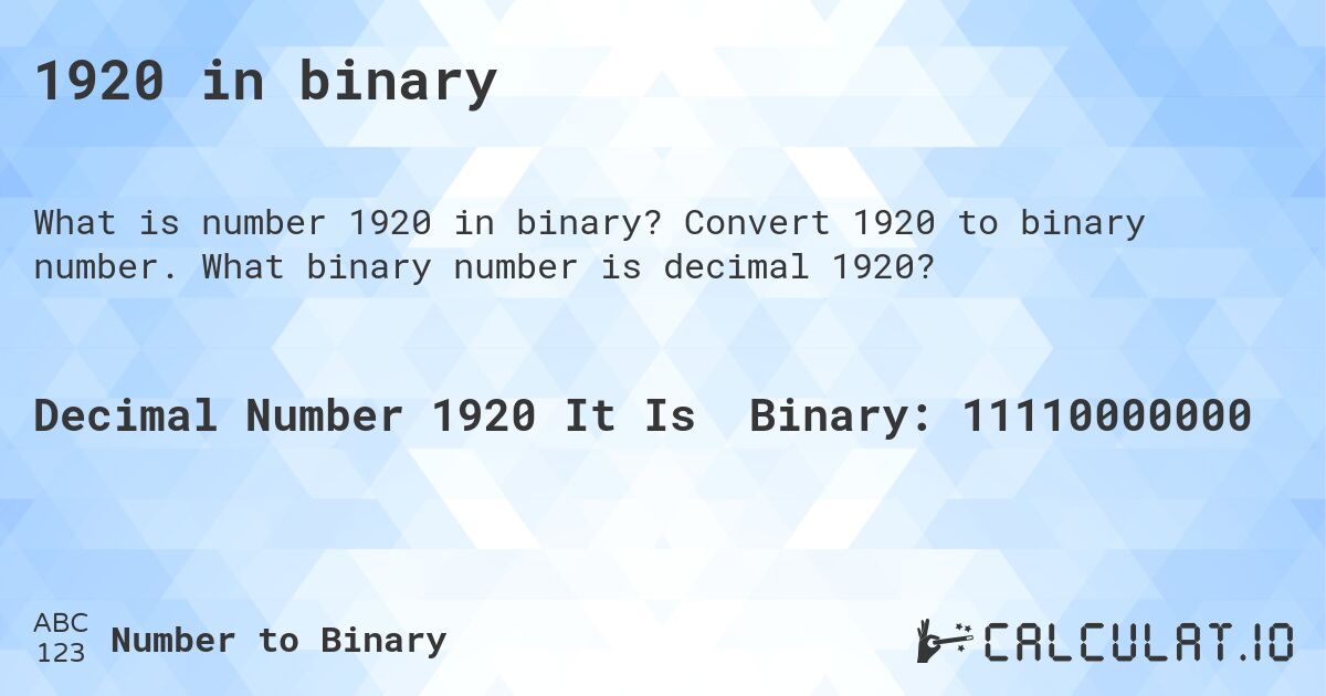 1920 in binary. Convert 1920 to binary number. What binary number is decimal 1920?